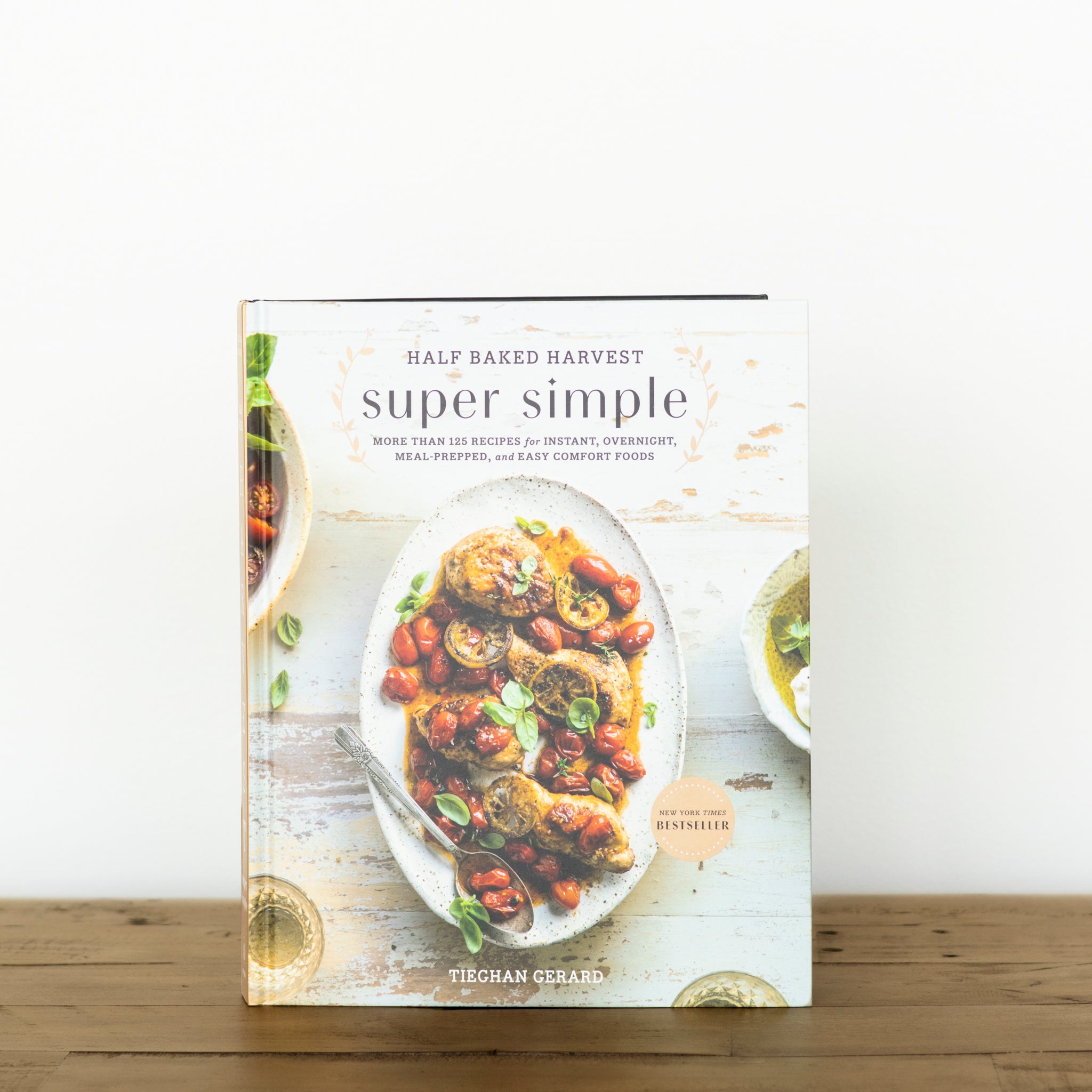 Half Baked Harvest Super Simple Cookbook
